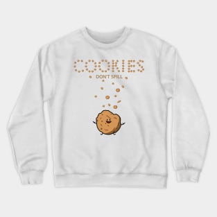 Cookies don't spill Crewneck Sweatshirt